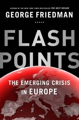 Flashpoints: The Emerging Crisis In Europe book