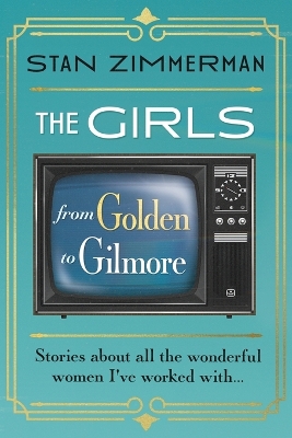 The Girls: From Golden to Gilmore book