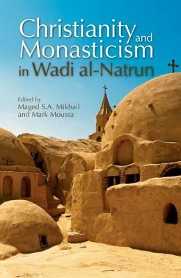 Christianity and Monasticism in Wadi Al-Natrun book