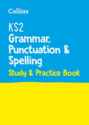 KS2 Grammar, Punctuation and Spelling SATs Study and Practice Book: For the 2024 Tests (Collins KS2 SATs Practice) book