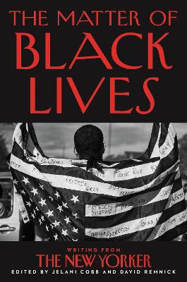 The Matter of Black Lives: Writing from the New Yorker book