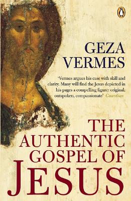 Authentic Gospel of Jesus by Dr Geza Vermes