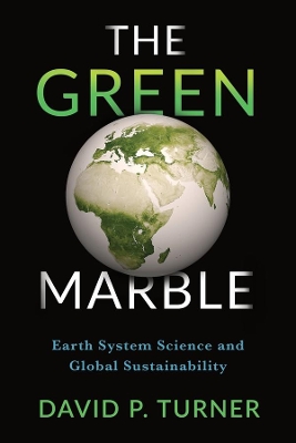 The Green Marble: Earth System Science and Global Sustainability book