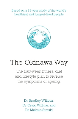 The Okinawa Way by Bradley J Willcox