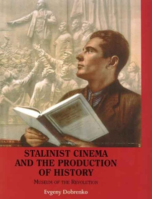 Stalinist Cinema and the Production of History book