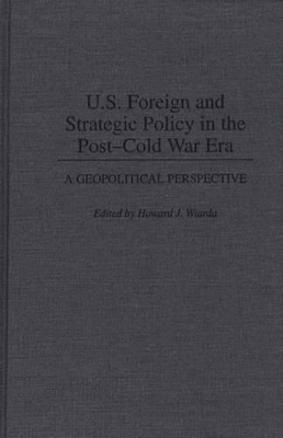 U.S. Foreign and Strategic Policy in the Post-Cold War Era book