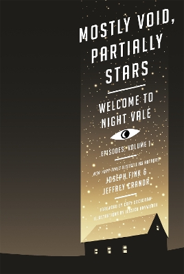 Mostly Void, Partially Stars: Welcome to Night Vale Episodes, Volume 1 by Joseph Fink