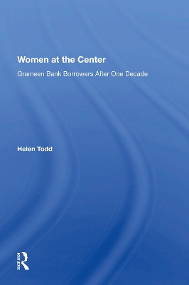 Women At The Center: Grameen Bank Borrowers After One Decade book