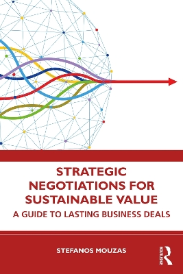 Strategic Negotiations for Sustainable Value: A Guide to Lasting Business Deals book