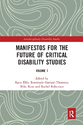 Manifestos for the Future of Critical Disability Studies: Volume 1 by Katie Ellis