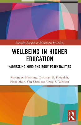 Wellbeing in Higher Education: Harnessing Mind and Body Potentialities by Marcus A. Henning