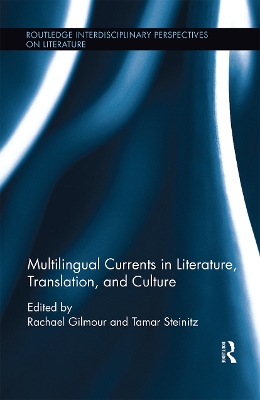 Multilingual Currents in Literature, Translation and Culture by Rachael Gilmour