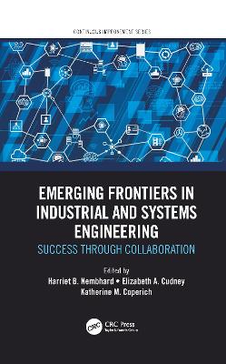 Emerging Frontiers in Industrial and Systems Engineering: Success Through Collaboration by Harriet B. Nembhard