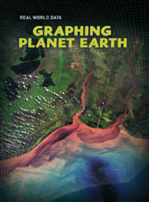 Graphing Planet Earth by Elizabeth Miles