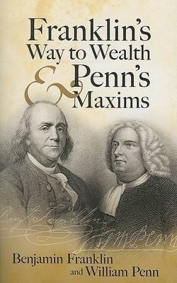 Franklin's Way to Wealth and Penn's Maxims book