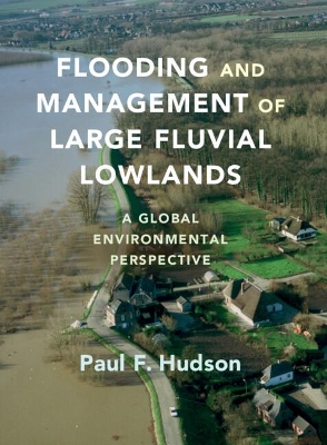 Flooding and Management of Large Fluvial Lowlands: A Global Environmental Perspective book