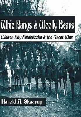 Whiz Bangs & Woolly Bears: Walter Ray Estabrooks & the Great War book