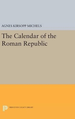 Calendar of the Roman Republic by Agnes Kirsopp Michels