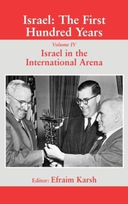 Israel: The First Hundred Years: Volume IV: Israel in the International Arena book