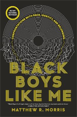 Black Boys Like Me: Confrontations with Race, Identity, and Belonging book