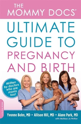 Mommy Docs' Ultimate Guide to Pregnancy and Birth book