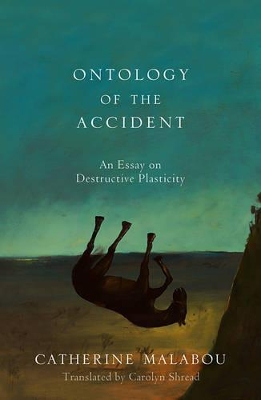 The Ontology of the Accident by Catherine Malabou