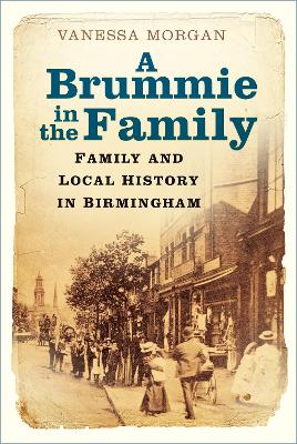 A Brummie in the Family: Family and Local History in Birmingham book