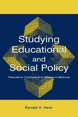 Studying Educational and Social Policy by Ronald H Heck