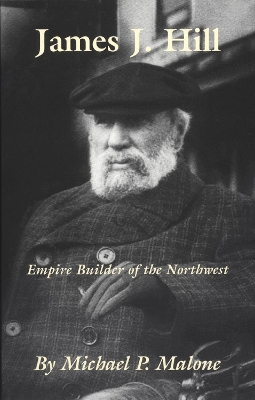 James J.Hill - Empire Builder of the Northwest book