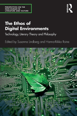 The Ethos of Digital Environments: Technology, Literary Theory and Philosophy book