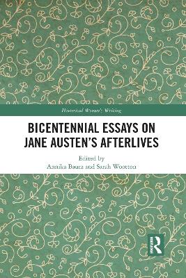 Bicentennial Essays on Jane Austen’s Afterlives by Annika Bautz