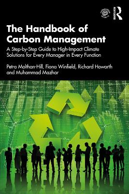 The Handbook of Carbon Management: A Step-by-Step Guide to High-Impact Climate Solutions for Every Manager in Every Function by Petra Molthan-Hill