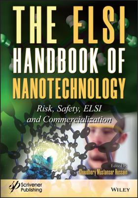 The ELSI Handbook of Nanotechnology: Risk, Safety, ELSI and Commercialization book