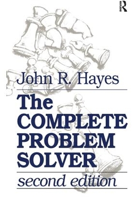 The Complete Problem Solver by John R. Hayes