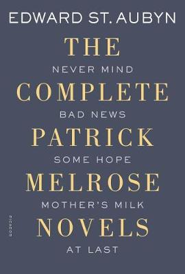 Complete Patrick Melrose Novels by Edward St Aubyn