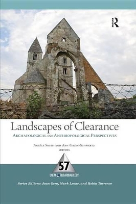 Landscapes of Clearance: Archaeological and Anthropological Perspectives by Angele Smith