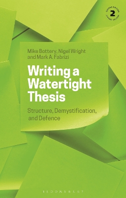 Writing a Watertight Thesis: Structure, Demystification and Defence by Professor Mike Bottery