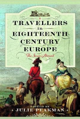 Travellers in Eighteenth Century Europe: The Sexes Abroad book