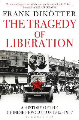 The Tragedy of Liberation: A History of the Chinese Revolution 1945-1957 book