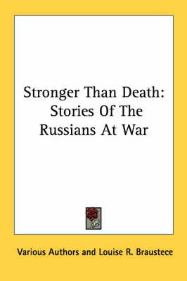 Stronger Than Death: Stories Of The Russians At War book
