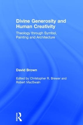 Divine Generosity and Human Creativity by David Brown