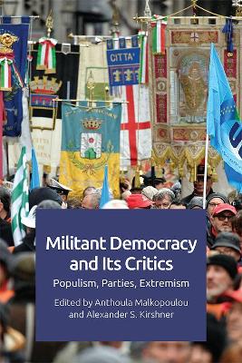 Militant Democracy and its Critics: Populism, Parties, Extremism book