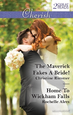 MAVERICK FAKES A BRIDE!/HOME TO WICKHAM FALLS book