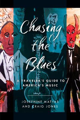 Chasing the Blues: A Traveler's Guide to America's Music book