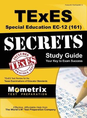 TExES (161) Special Education EC-12 Exam Secrets Study Guide by Mometrix Texas Teacher Certification T