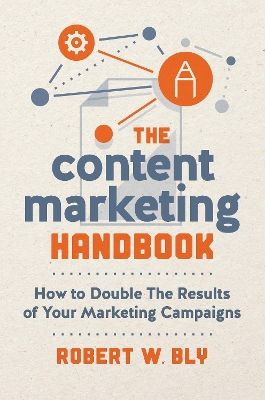 The Content Marketing Handbook: How to Double the Results of Your Marketing Campaigns book