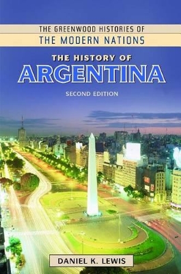 The History of Argentina, 2nd Edition by Daniel K. Lewis