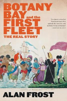 Botany Bay and the First Fleet: The Real Story book