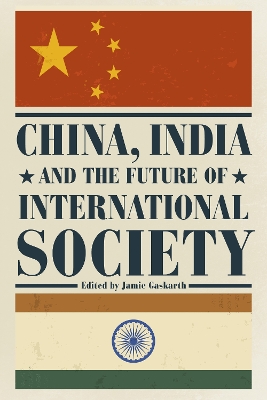 China, India and the Future of International Society book