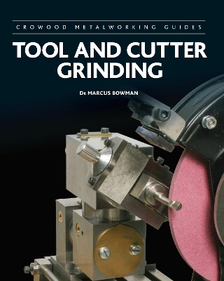 Tool and Cutter Grinding by Marcus Bowman